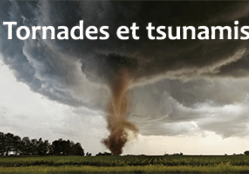 Tornades et tsunamis