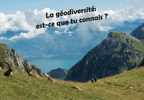 La géodiversité : est-ce que tu connais ? 