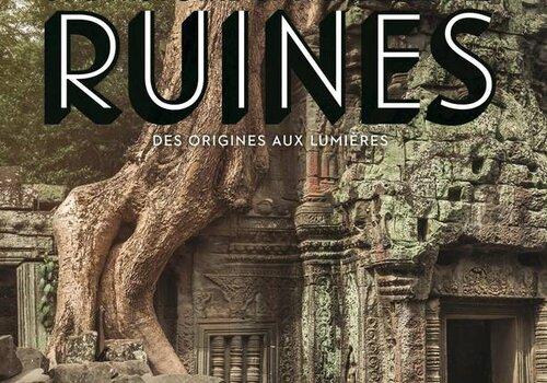 Une histoire universelle des ruines.