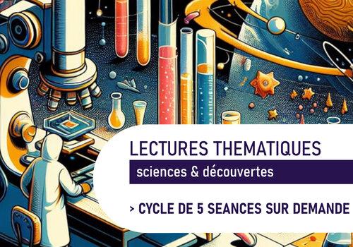 Lectures thématiques: Sciences & Découvertes 