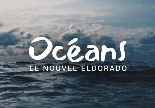 OCEANS , LE NOUVEL ELDORADO