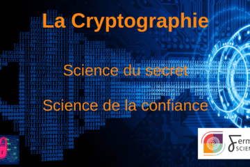 La cryptographie, science du secret et de la confiance