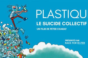 Affiche du documentaire Plastique : le suicide collectif ?